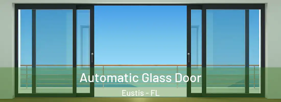  Automatic Glass Door Eustis - FL