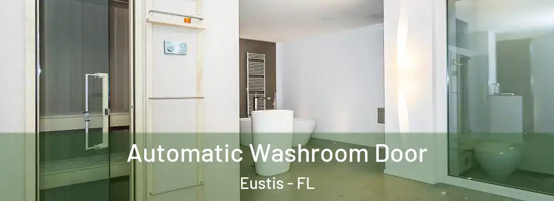  Automatic Washroom Door Eustis - FL