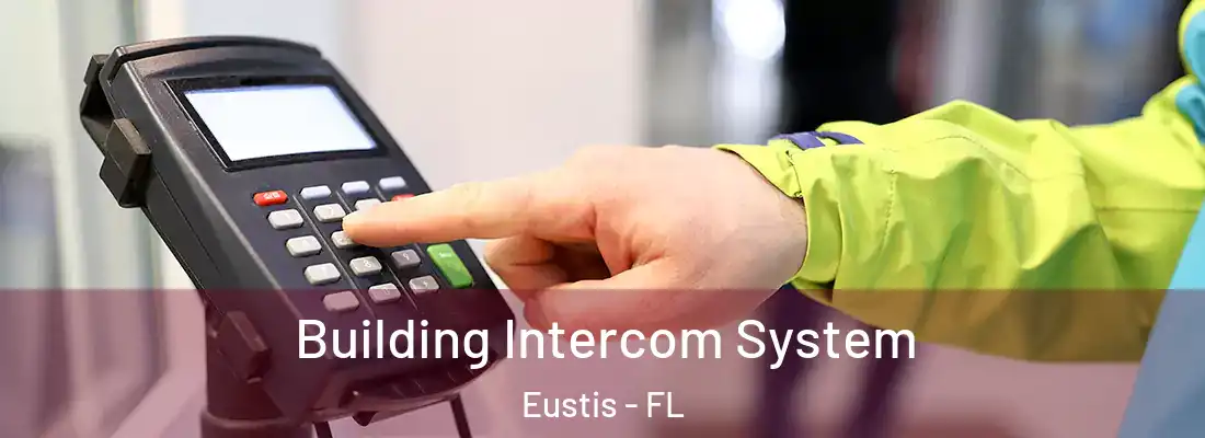  Building Intercom System Eustis - FL