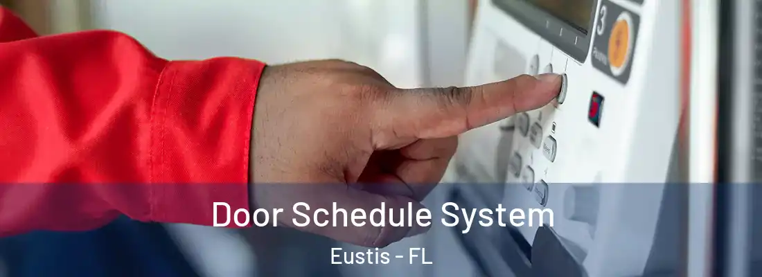  Door Schedule System Eustis - FL