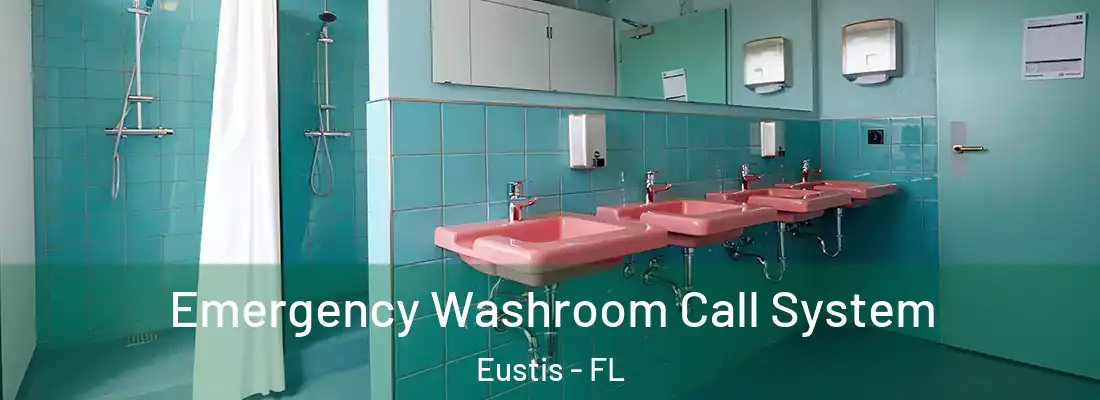  Emergency Washroom Call System Eustis - FL