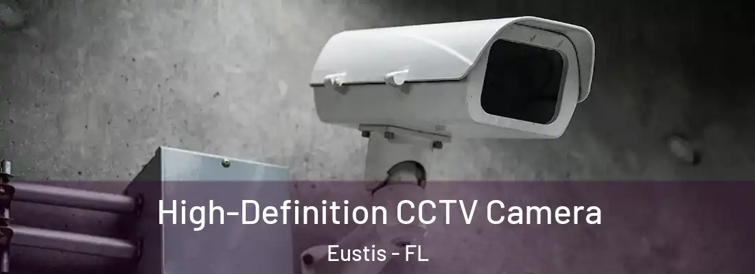  High-Definition CCTV Camera Eustis - FL