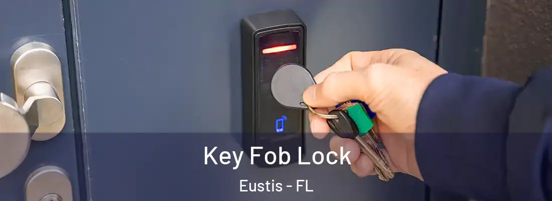  Key Fob Lock Eustis - FL