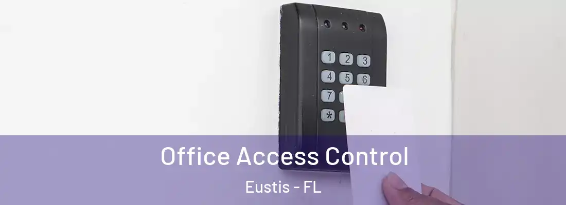 Office Access Control Eustis - FL