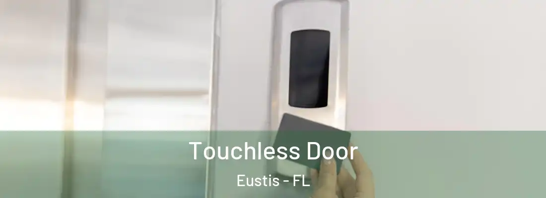  Touchless Door Eustis - FL