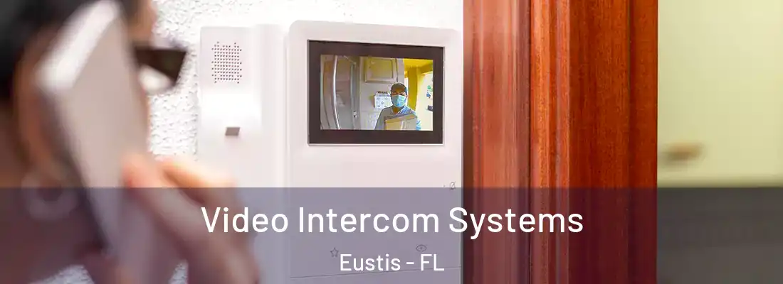 Video Intercom Systems Eustis - FL